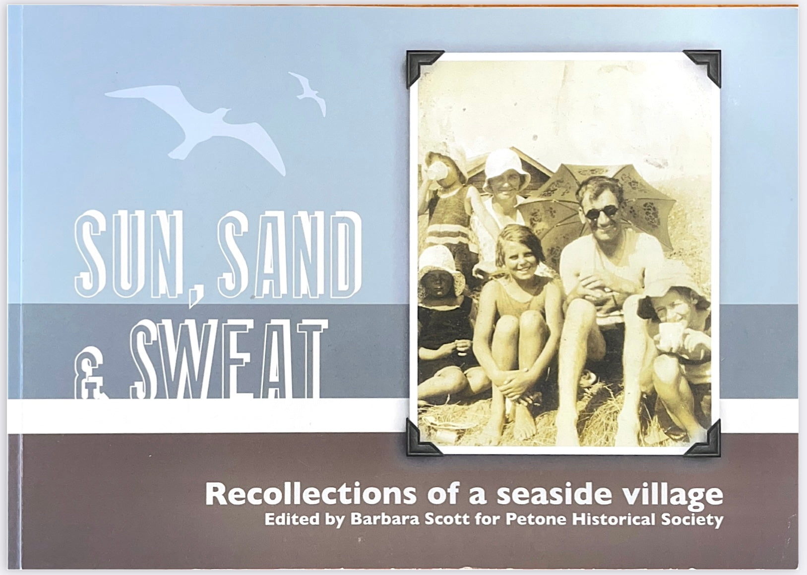 Sun, Sand & Sweat - Recollections of a seaside village